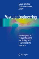 Vascular Engineering: New Prospect of Vascular Medicine and Biology with Multidiscipline Approach 2015