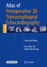 Atlas of Perioperative 3D Transesophageal Echocardiography: Cases and Videos 2016