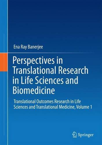 Perspectives in Translational Research in Life Sciences and Biomedicine: Translational Outcomes Research in Life Sciences and Translational Medicine 2016