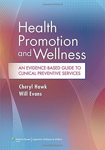 Health Promotion and Wellness: An Evidence-Based Guide to Clinical Preventive Services 2013