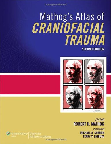 Mathog's Atlas of Craniofacial Trauma 2012