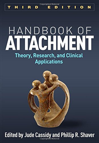 Handbook of Attachment, Third Edition: Theory, Research, and Clinical Applications 2016