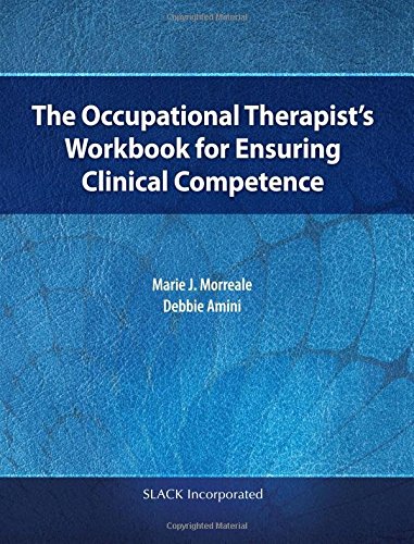 The Occupational Therapist's Workbook for Ensuring Clinical Competence 2016
