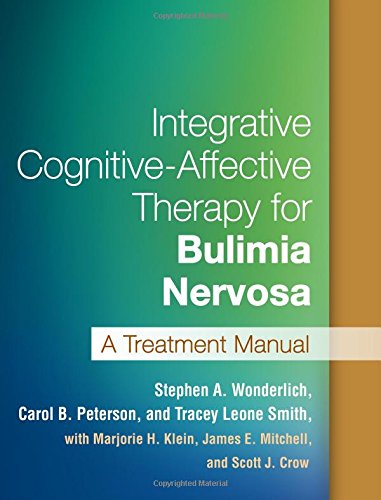 Integrative Cognitive-Affective Therapy for Bulimia Nervosa: A Treatment Manual 2015