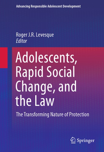 Adolescents, Rapid Social Change, and the Law: The Transforming Nature of Protection 2016