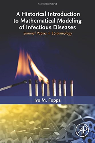 A Historical Introduction to Mathematical Modeling of Infectious Diseases: Seminal Papers in Epidemiology 2016