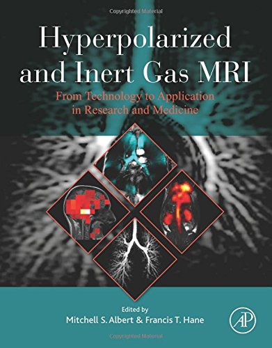 Hyperpolarized and Inert Gas MRI: From Technology to Application in Research and Medicine 2016