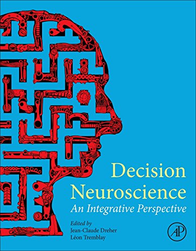 Decision Neuroscience: An Integrative Perspective 2016