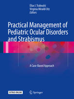 Practical Management of Pediatric Ocular Disorders and Strabismus: A Case-based Approach 2016
