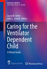 Caring for the Ventilator Dependent Child: A Clinical Guide 2016
