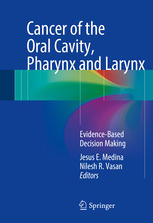 Cancer of the Oral Cavity, Pharynx and Larynx: Evidence-Based Decision Making 2016