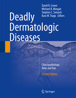Deadly Dermatologic Diseases: Clinicopathologic Atlas and Text 2016