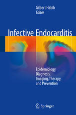 Infective Endocarditis: Epidemiology, Diagnosis, Imaging, Therapy, and Prevention 2016