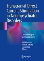 Transcranial Direct Current Stimulation in Neuropsychiatric Disorders: Clinical Principles and Management 2016