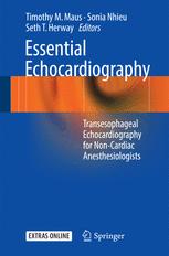 Essential Echocardiography: Transesophageal Echocardiography for Non-cardiac Anesthesiologists 2016