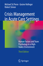 Crisis Management in Acute Care Settings: Human Factors and Team Psychology in a High-Stakes Environment 2016
