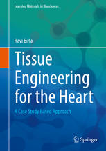 Tissue Engineering for the Heart: A Case Study Based Approach 2016