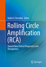 Rolling Circle Amplification (RCA): Toward New Clinical Diagnostics and Therapeutics 2016