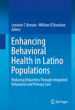 Enhancing Behavioral Health in Latino Populations: Reducing Disparities Through Integrated Behavioral and Primary Care 2016