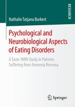 Psychological and Neurobiological Aspects of Eating Disorders: A Taste-fMRI Study in Patients Suffering from Anorexia Nervosa 2016