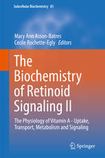 The Biochemistry of Retinoid Signaling II: The Physiology of Vitamin A - Uptake, Transport, Metabolism and Signaling 2016