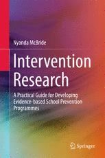 Intervention Research: A Practical Guide for Developing Evidence-based School Prevention Programmes 2016