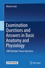 Examination Questions and Answers in Basic Anatomy and Physiology: 2000 Multiple Choice Questions 2016