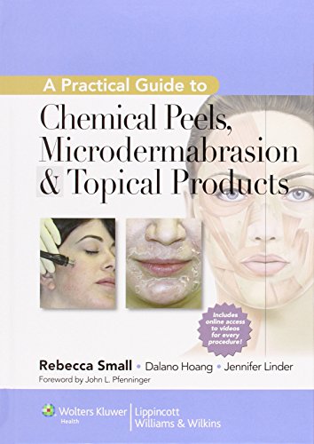 A Practical Guide to Chemical Peels, Microdermabrasion & Topical Products 2012
