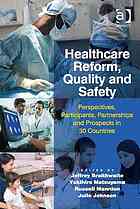 Healthcare Reform, Quality and Safety: Perspectives, Participants, Partnerships and Prospects in 30 Countries 2015