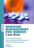 Medicine Management For Nurses: Case Book 2013