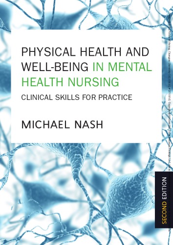 Physical Health And Well-Being In Mental Health Nursing: Clinical Skills For Practice 2014