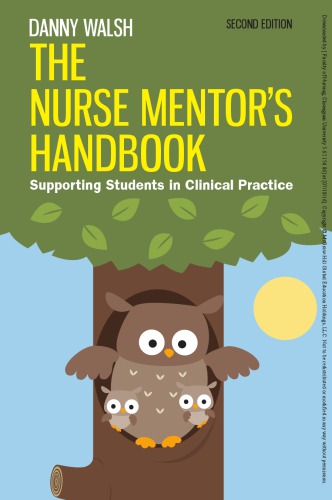 EBOOK: The Nurse Mentor's Handbook: Supporting Students in Clinical Practice: Supporting Students in Clinical Practice 2014