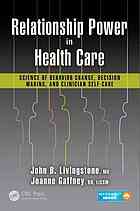 قدرت رابطه در مراقبت های بهداشتی: علم تغییر رفتار، تصمیم گیری و مراقبت از خود برای پزشکان