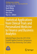 Statistical Applications from Clinical Trials and Personalized Medicine to Finance and Business Analytics: Selected Papers from the 2015 ICSA/Graybill Applied Statistics Symposium, Colorado State University, Fort Collins 2016