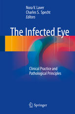 The Infected Eye: Clinical Practice and Pathological Principles 2016