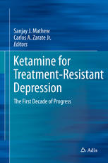 Ketamine for Treatment-Resistant Depression: The First Decade of Progress 2016