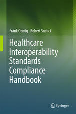 Healthcare Interoperability Standards Compliance Handbook: Conformance and Testing of Healthcare Data Exchange Standards 2017