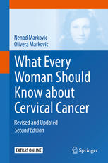 What Every Woman Should Know about Cervical Cancer: Revised and Updated 2016