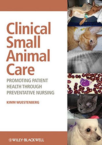 Clinical Small Animal Care: Promoting Patient Health through Preventative Nursing 2012