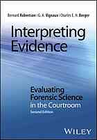 Interpreting Evidence: Evaluating Forensic Science in the Courtroom 2016