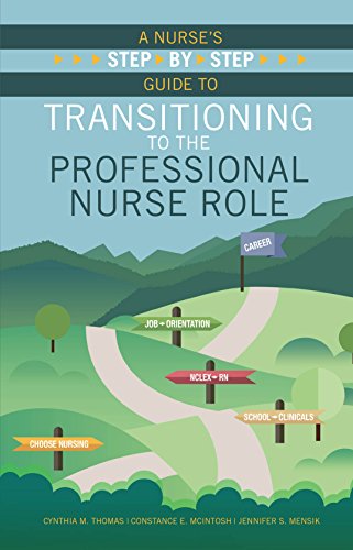 A Nurse’s Step-By-Step Guide to Transitioning to the Professional Nurse Role 2015