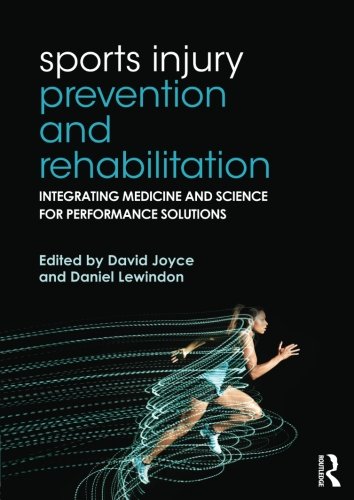 Sports Injury Prevention and Rehabilitation: Integrating Medicine and Science for Performance Solutions 2015