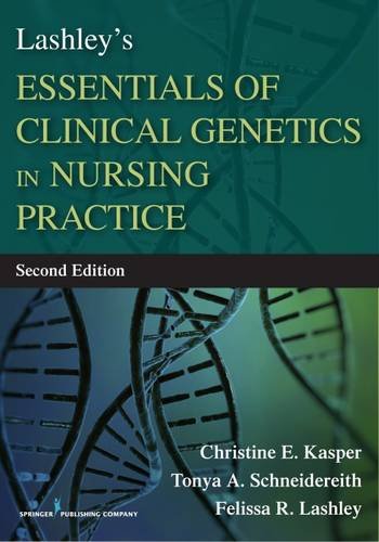 Lashley's Essentials of Clinical Genetics in Nursing Practice, Second Edition 2015