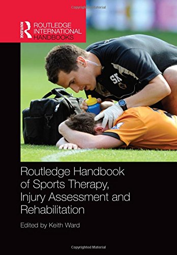 Routledge Handbook of Sports Therapy, Injury Assessment and Rehabilitation 2015