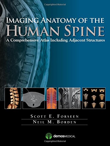Imaging Anatomy of the Human Spine: A Comprehensive Atlas Including Adjacent Structures 2015