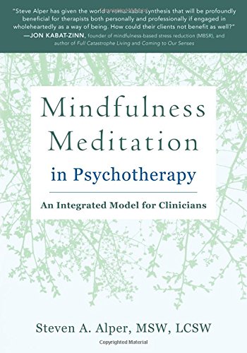 Mindfulness Meditation in Psychotherapy: An Integrated Model for Counselors and Clinicians 2016