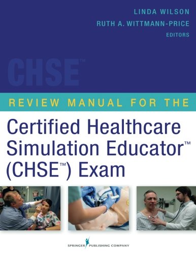 Review Manual for the Certified Healthcare Simulation Educator Exam 2014