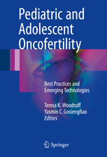 Pediatric and Adolescent Oncofertility: Best Practices and Emerging Technologies 2017