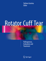 Rotator Cuff Tear: Pathogenesis, Evaluation and Treatment 2016