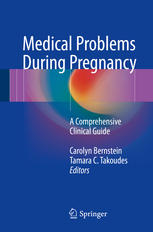 Medical Problems During Pregnancy: A Comprehensive Clinical Guide 2017